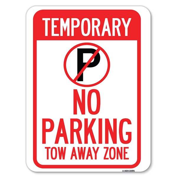 No Parking Tow Away Zone Heavy-Gauge Aluminum Rust Proof Parking Sign, 18" x 24", A-1824-22891